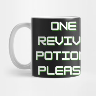 One Revive Potion Please Mug